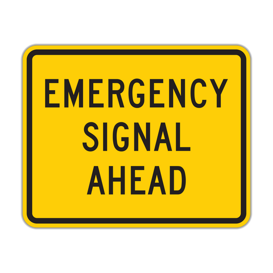Emergency Signal Ahead Sign (W11-12P)
