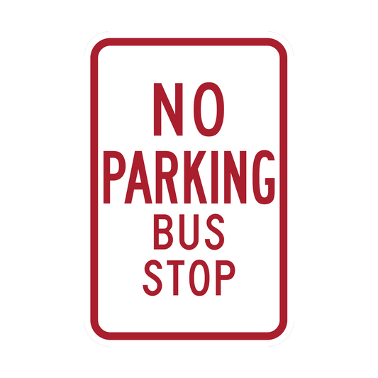 No Parking Bus Stop Signs (R7-7)