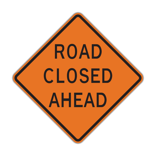 Road Closed Ahead Sign (W20-3)