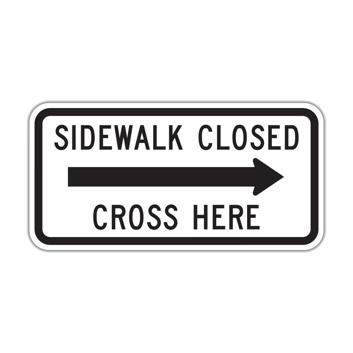 Sidewalk Closed, Cross Here Sign (R9-11a)