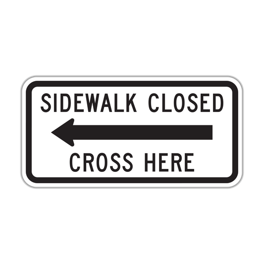 Sidewalk Closed, Cross Here Sign (R9-11a)