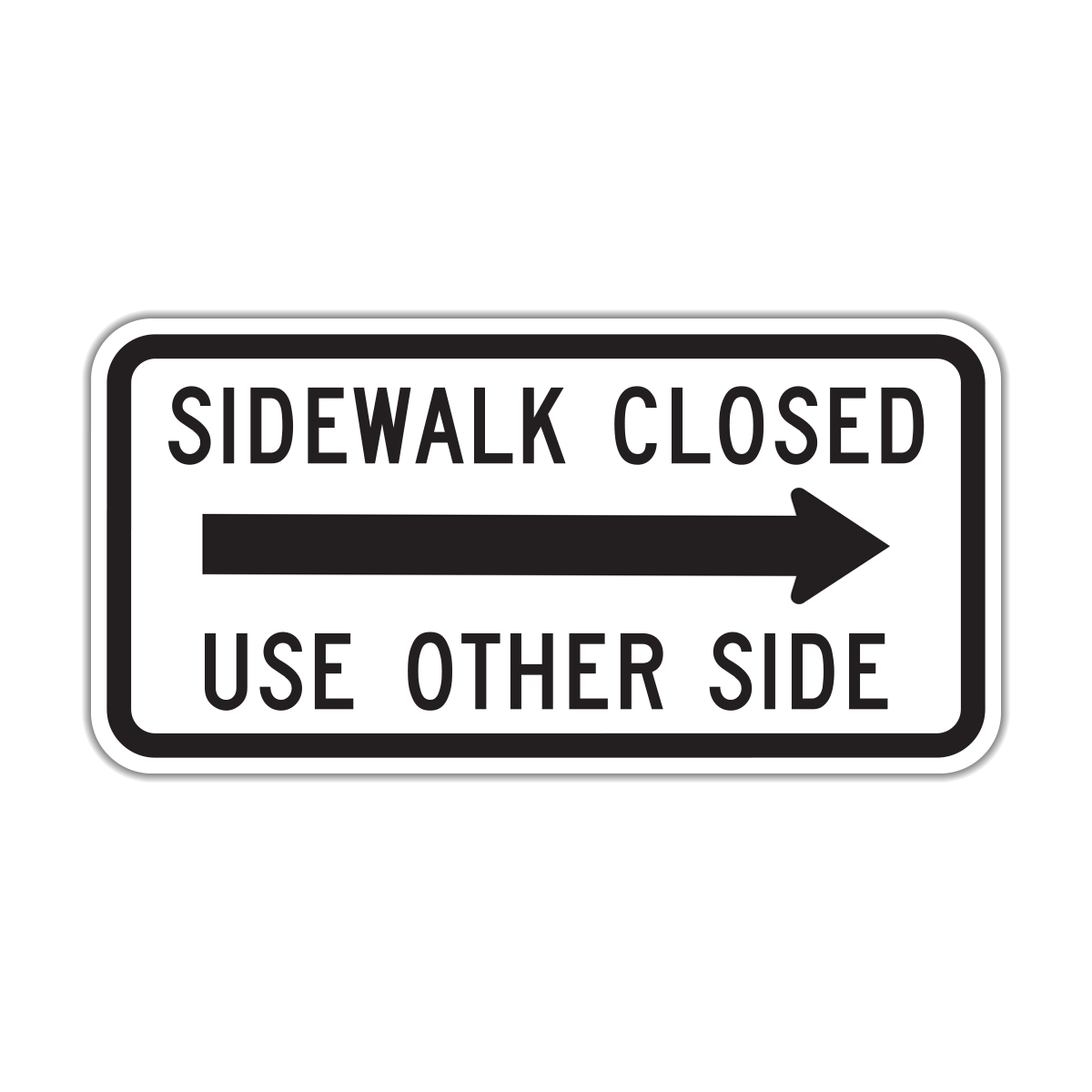 Sidewalk Closed, Use Other Side Sign (R9-10)