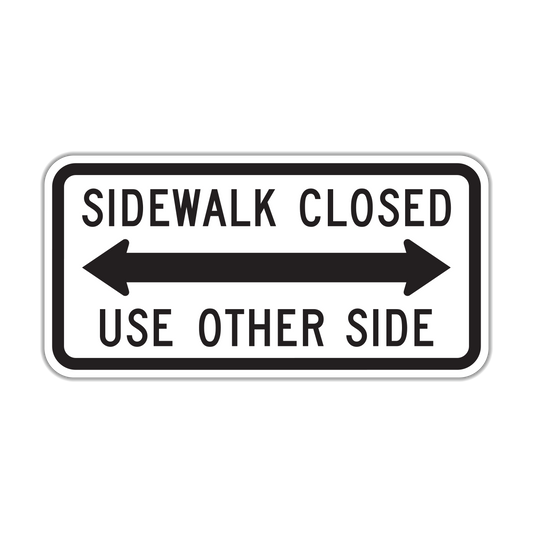 Sidewalk Closed, Use Other Side Sign (R9-10)