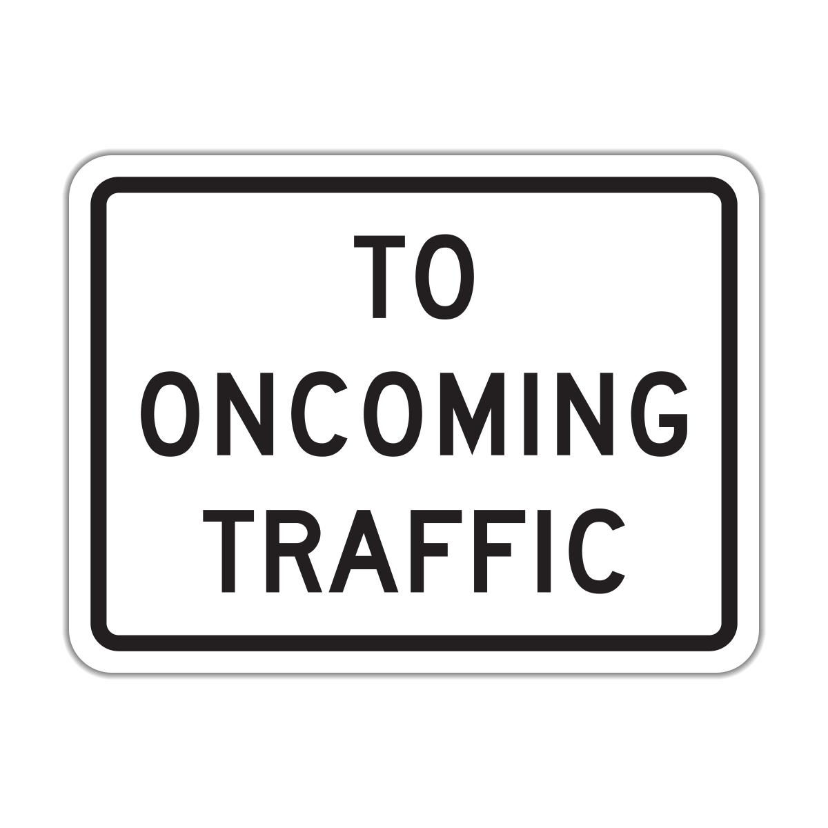 To Oncoming Traffic Sign (R1-2aP)